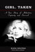Girl, Taken: A True Story of Abduction, Captivity and Survival by Patrick Quinlan