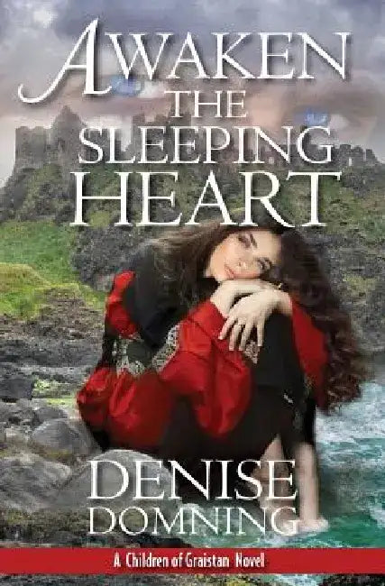 Awaken the Sleeping Heart by Denise Domning