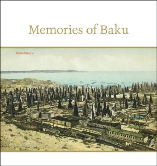 Memories of Baku by Nicolas Iljine, Fuad Ahkundov, Farid Alakbarli