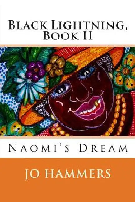 Black Lightning, Book II: Naomi's Dream by Jo Hammers