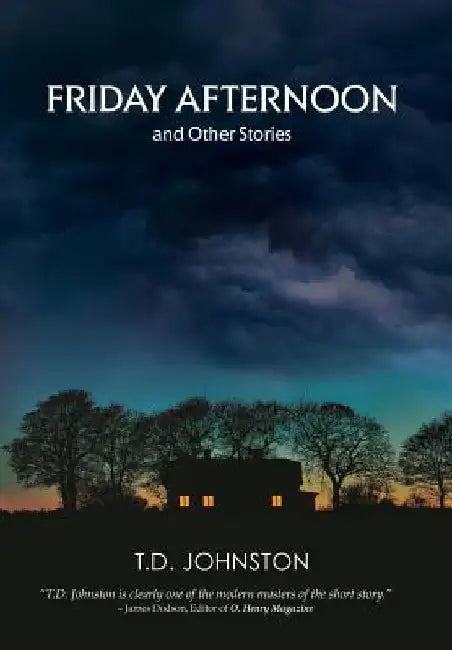 Friday Afternoon and Other Stories by T. D. Johnston