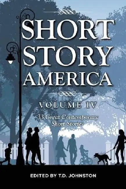 Short Story America, Volume Four by T. D. Johnston
