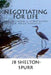 Negotiating for Life: Wit, Wisdom & Strategies for Your Success by Jb Shelton-Spurr