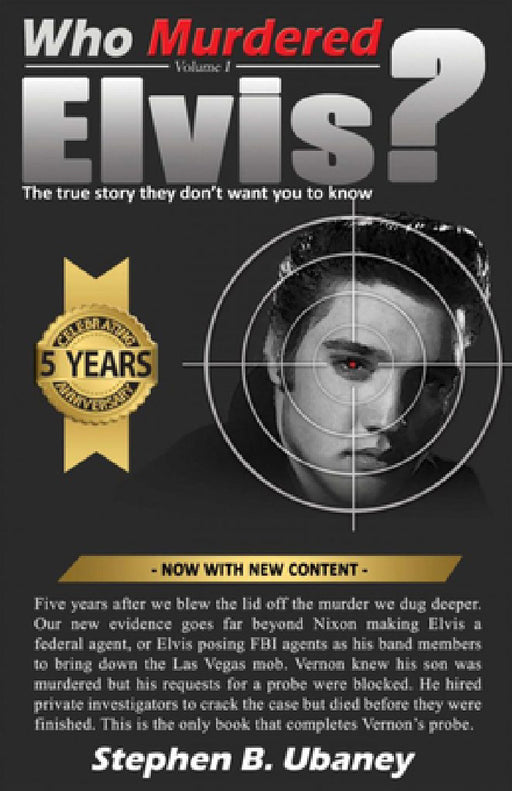 Who Murdered Elvis? 5th anniversary edition by Stephen B. Ubaney