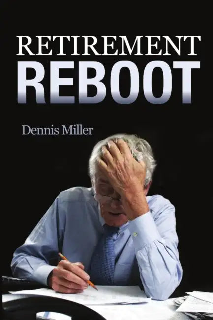 Retirement Reboot by Dennis Miller
