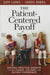 Patient-Centered Payoff: Driving Practice Growth Through Image, Culture and Patient Experience by Judy Capko