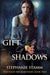 A Gift of Shadows by Stephanie Stamm