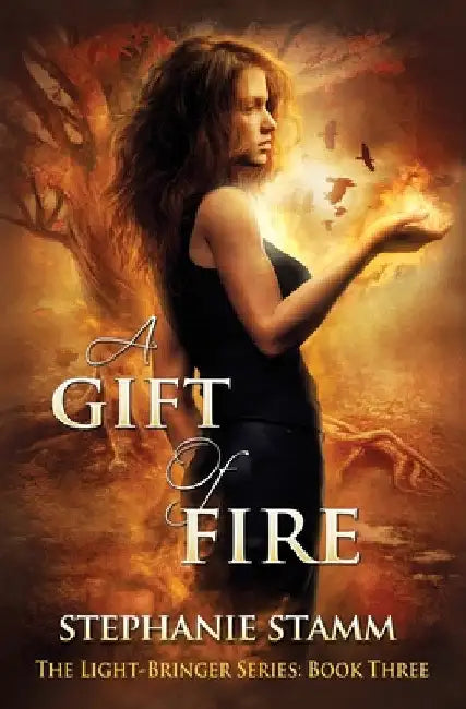 A Gift of Fire by Stephanie Stamm