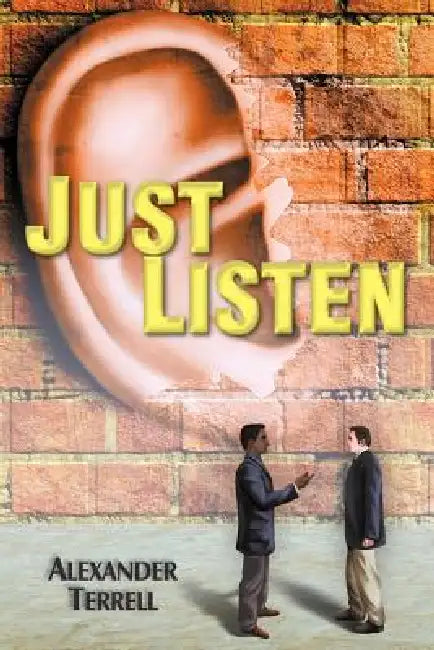 Just Listen by Alexander Terrell