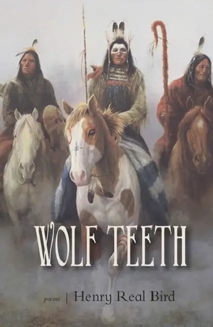 Wolf Teeth by Henry Real Bird
