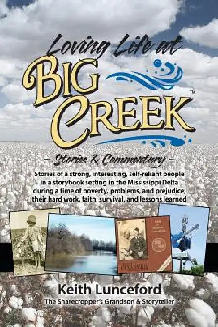 Loving Life at Big Creek by Keith Lunceford
