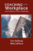Coaching in the Workplace: Coach skills for peak performance by Tim M. Hallbom
