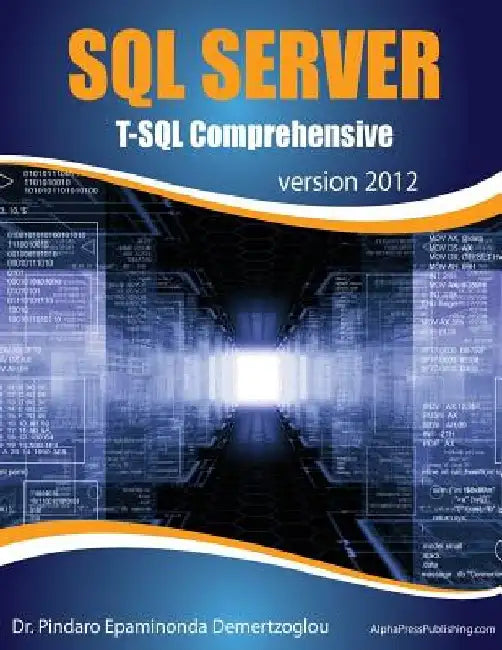 SQL Server T-SQL Comprehensive: version 2012 by Pindaro Epaminonda Demertzoglou