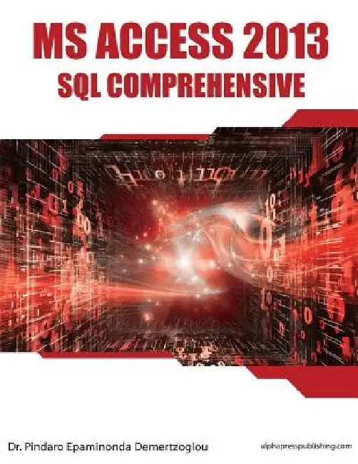 MS Access 2013 SQL Comprehensive by Pindaro E. Demertzoglou