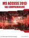 MS Access 2013 SQL Comprehensive by Pindaro E. Demertzoglou