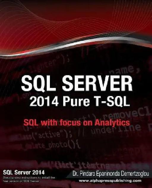SQL Server 2014 Pure T-SQL by Pindaro E. Demertzoglou