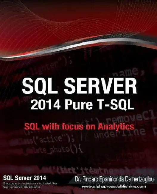 SQL Server 2014 Pure T-SQL by Pindaro E. Demertzoglou