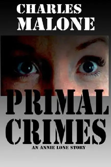 Primal Crimes by Charles Malone