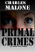 Primal Crimes by Charles Malone