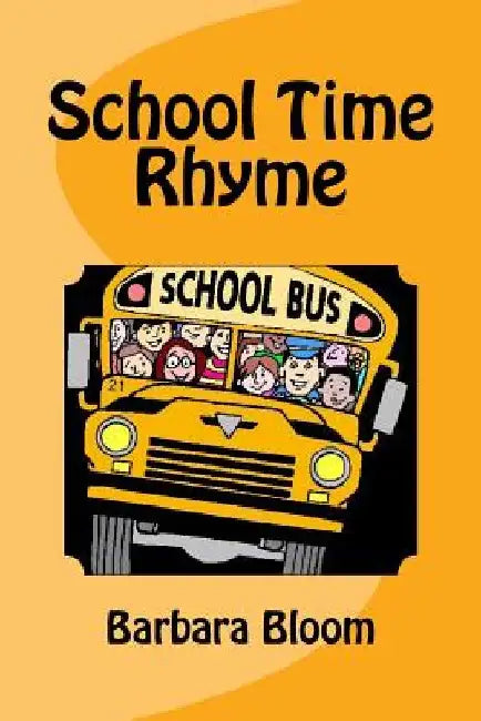 School Time Rhyme by Barbara Bloom