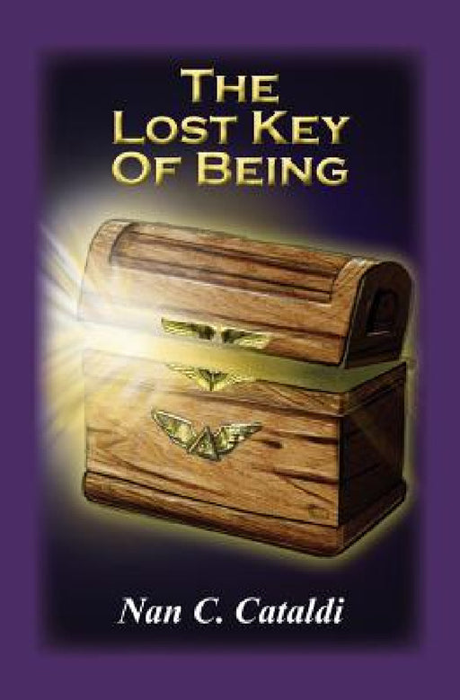 The Lost Key Of Being by Nan C. Cataldi
