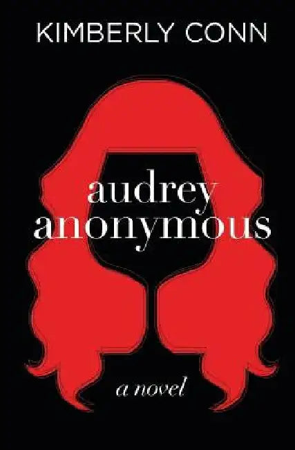 Audrey Anonymous by Kimberly Conn