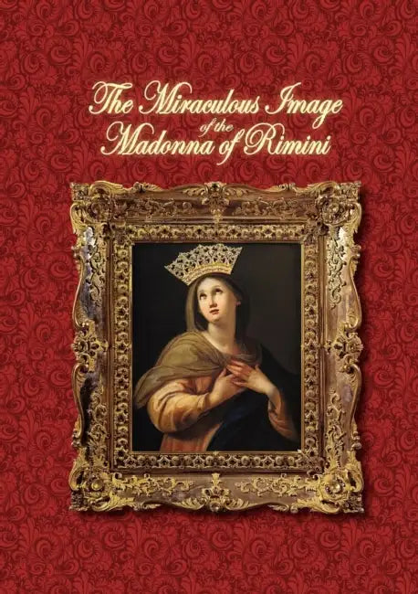 The Miraculous Image of the Madonna of Rimini by Paul Kimball