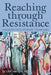 Reaching Through Resistance: Advanced Psychotherapy Techniques by Allan, MD Abbass