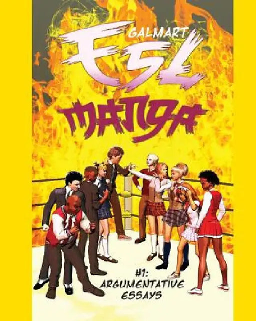 Galmart ESL Manga #1: Argumentative Essays: A Reader for Intermediate ELLS by Bob Gaulke