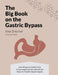 The BIG Book on the Gastric Bypass: Everything You Need To Know To Lose Weight and Live Well with the Roux-en-Y Gastric Bypass Surgery by Natalie Stein