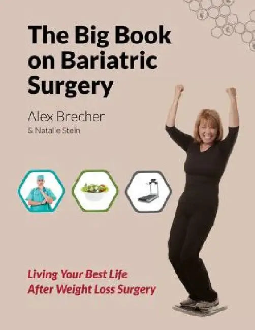 The Big Book on Bariatric Surgery: Living Your Best Life After Weight Loss Surgery by Natalie Stein