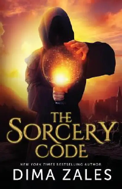 The Sorcery Code: A Fantasy Novel of Magic, Romance, Danger, and Intrigue by Dima Zales