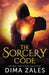 The Sorcery Code: A Fantasy Novel of Magic, Romance, Danger, and Intrigue by Dima Zales