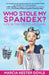 Who Stole My Spandex?: Life in the Hot Flash Lane by Marcia Kester Doyle