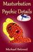 Masturbation Psychic Details by Michael Beloved