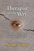 Therapist in the Wry: Notes from the Crumbling Edge of Mental Health by Michael Szilagyi
