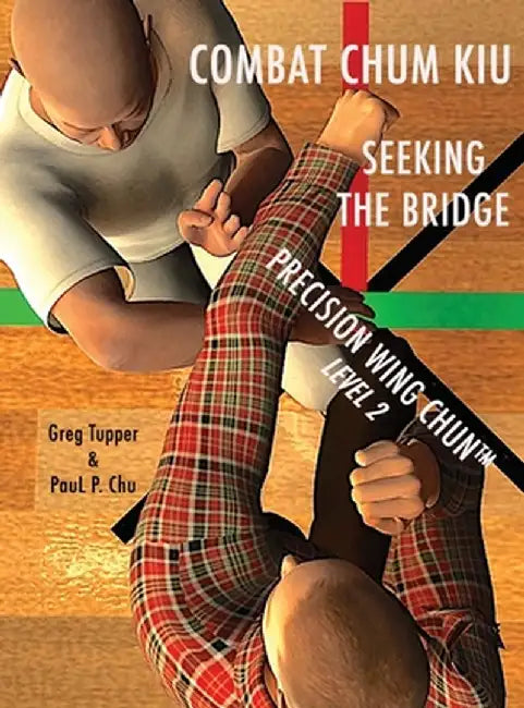 Combat Chum Kiu: Seeking the Bridge by Greg Tupper