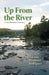 Up From The River: A Novel Based on a True Story by Linda Hardister Rodriguez