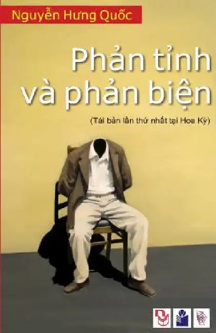 Phan Tinh Phan Bien: Mot So Ghi Nhan Ve Van Hoa, Giao Duc Va Chinh Tri Viet Nam by Nguyen, Quoc Hung