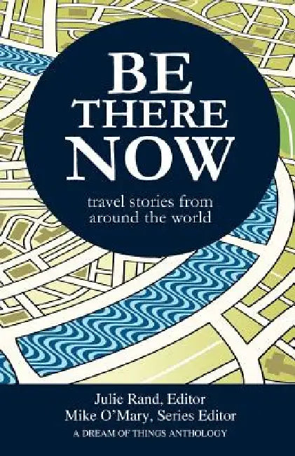 Be There Now by Mike O'Mary, Julie Rand
