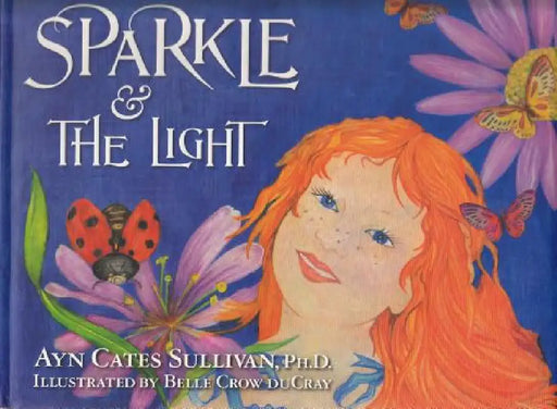 Sparkle & the Light by PH.D. Sullivan Ayn Cates, Belle Crow duCray