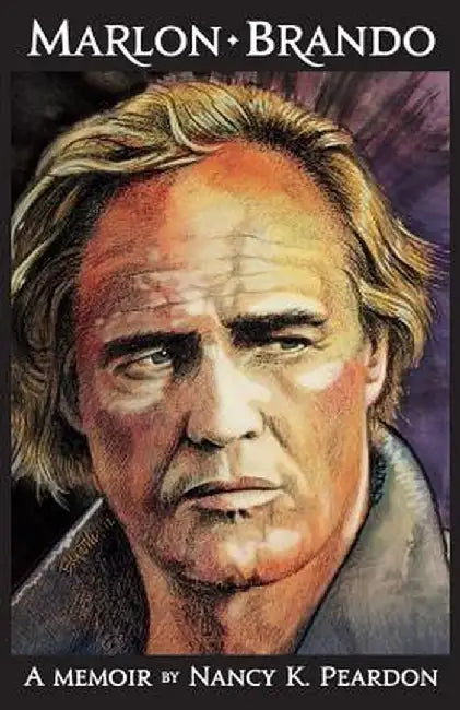 Marlon Brando: A Memoir by Nancy K. Peardon