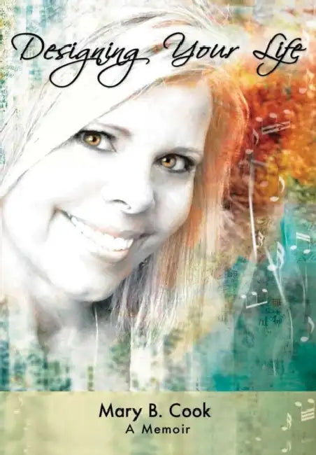 Designing Your Life by Mary Cook