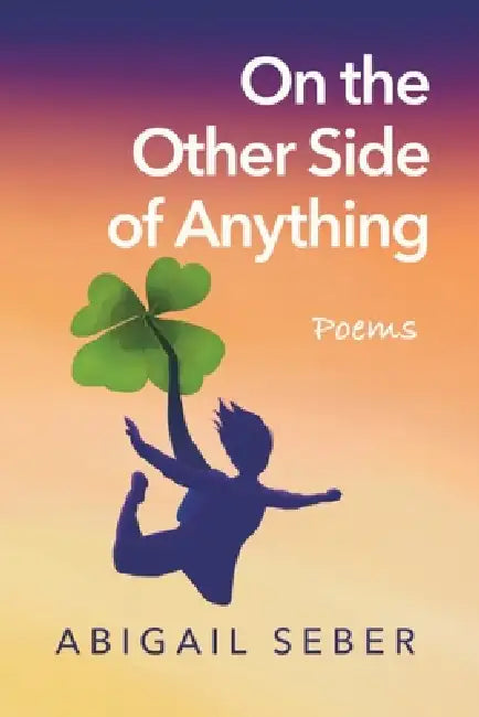 On the Other Side of Anything by Abigail Seber