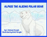 Alphie the Albino Polar Bear by C. Michael Forsyth, Brett Forsyth
