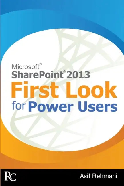 SharePoint 2013 - First Look for Power Users by Asif Rehmani