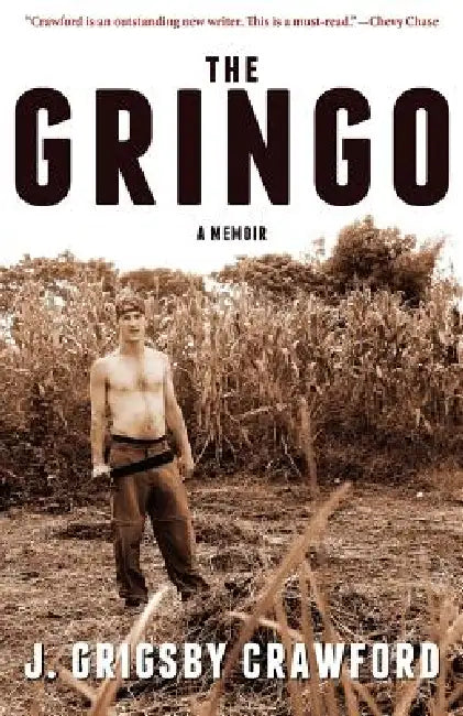 The Gringo: A Memoir by J. Grigsby Crawford