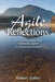 Agile Reflections: Musings Toward Becoming Seriously Agile in Software Development by Robert Galen