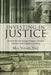 Investing in Justice: An Introduction to Legal Finance, Lawsuit Advances and Litigation Funding by Max Volsky