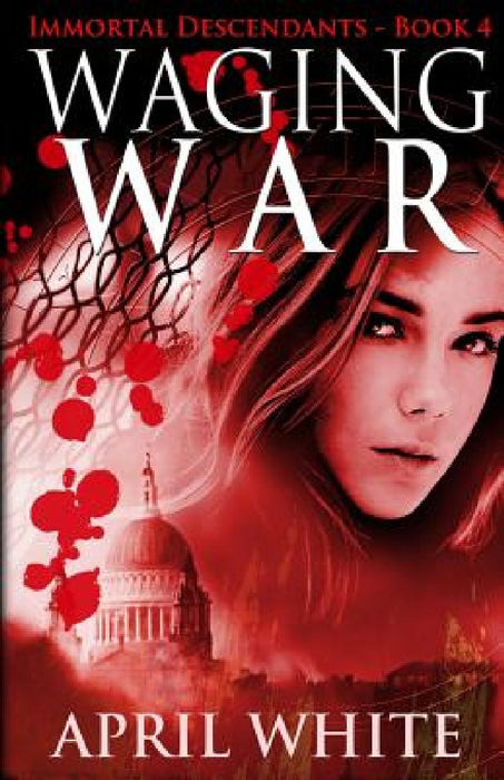 Waging War: The Immortal Descendants book 4 by April White